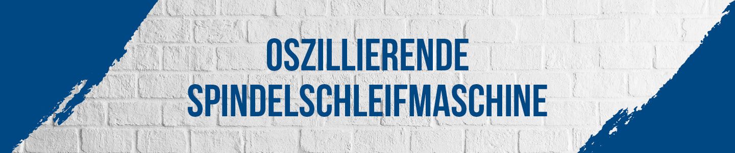 Oszillierende Spindelschleifmaschine